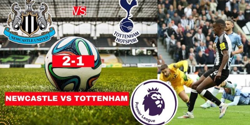 Phong độ và lịch sử thi đấu gần đây Tottenham vs Newcastle